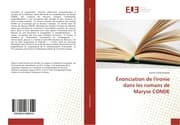 Cover von Énonciation de l'ironie dans les romans de Maryse CONDE