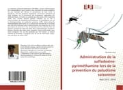 Cover von Administration de la sulfadoxine-pyriméthamine lors de la prévention du paludisme saisonnier
