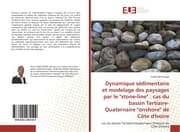 Cover von Dynamique sédimentaire et modelage des paysages par le 'stone-line' : cas du bassin Tertiaire-Quaternaire 'onshore' de Côte d'Ivoire