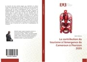 Cover von La contribution du tourisme à l'émergence du Cameroun à l'horizon 2035