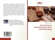 Cover von De l'artisanat à l'industrialisation de la ville de Kananga
