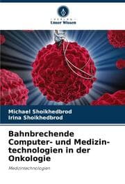Cover von Bahnbrechende Computer- und Medizin-technologien in der Onkologie