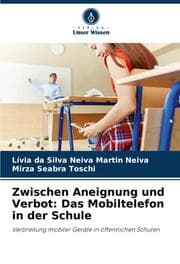 Cover von Zwischen Aneignung und Verbot: Das Mobiltelefon in der Schule