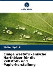 Cover von Einige westafrikanische Harthölzer für die Zellstoff- und Papierherstellung