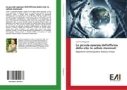 Cover von Le piccole operaie dell'officina della vita: le cellule staminali