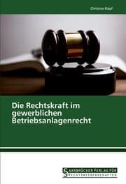 Cover von Die Rechtskraft im gewerblichen Betriebsanlagenrecht