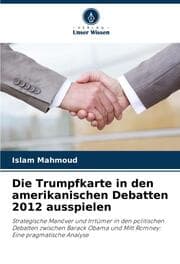 Cover von Die Trumpfkarte in den amerikanischen Debatten 2012 ausspielen