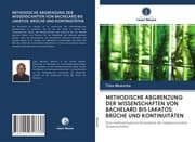 Cover von METHODISCHE ABGRENZUNG DER WISSENSCHAFTEN VON BACHELARD BIS LAKATOS: BRÜCHE UND KONTINUITÄTEN