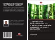Cover von LA DÉMARCATION MÉTHODOLOGIQUE DES SCIENCES DU BACCALAURÉAT AUX LAKATS: RUPTURES ET CONTINUITÉS
