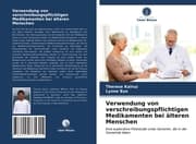 Cover von Verwendung von verschreibungspflichtigen Medikamenten bei älteren Menschen