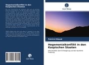 Cover von Hegemonialkonflikt in den Kaspischen Staaten