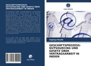 Cover von GESCHÄFTSPROZESS-OUTSOURCING UND GESETZ ÜBER VERTRAGSARBEIT IN INDIEN
