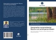 Cover von Geographie marginalisierter Räume und verborgenes Wissen