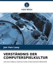 Cover von VERSTÄNDNIS DER COMPUTERSPIELKULTUR