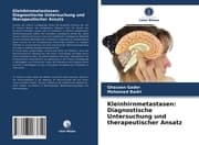 Cover von Kleinhirnmetastasen: Diagnostische Untersuchung und therapeutischer Ansatz
