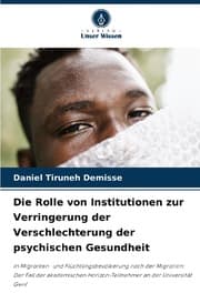 Cover von Die Rolle von Institutionen zur Verringerung der Verschlechterung der psychischen Gesundheit