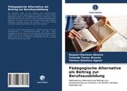Cover von Pädagogische Alternative als Beitrag zur Berufsausbildung