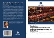 Cover von Deutsche Migrationsliteratur und interkulturelles Lernen in Südafrika