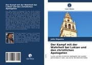 Cover von Der Kampf mit der Wahrheit bei Lukian und den christlichen Apologeten