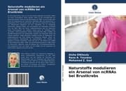 Cover von Naturstoffe modulieren ein Arsenal von ncRNAs bei Brustkrebs