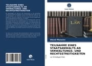 Cover von TEILNAHME EINES STAATSANWALTS AN VERWALTUNGS- UND RECHTSSTREITIGKEITEN