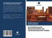 Cover von Architektonische Besonderheiten der zentralasiatischen Städte
