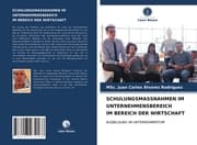 Cover von SCHULUNGSMASSNAHMEN IM UNTERNEHMENSBEREICH IM BEREICH DER WIRTSCHAFT