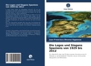 Cover von Die Logos und Slogans Spaniens von 1929 bis 2012