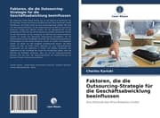 Cover von Faktoren, die die Outsourcing-Strategie für die Geschäftsabwicklung beeinflussen