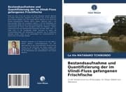 Cover von Bestandsaufnahme und Quantifizierung der im Ulindi-Fluss gefangenen Frischfische