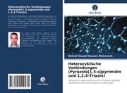 Cover von Heterozyklische Verbindungen (Pyrazolo[1,5-a]pyrimidin und 1,2,4-Triazin)