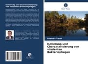 Cover von Isolierung und Charakterisierung von virulenten Bakteriophagen