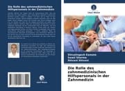Cover von Die Rolle des zahnmedizinischen Hilfspersonals in der Zahnmedizin