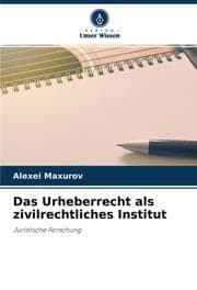 Cover von Das Urheberrecht als zivilrechtliches Institut
