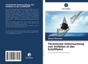 Cover von Technische Untersuchung von Unfällen in der Schifffahrt