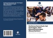 Cover von Verbraucherschutz bei Verträgen über Dienstleistungen (Bauarbeiten)