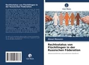 Cover von Rechtsstatus von Flüchtlingen in der Russischen Föderation