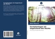 Cover von Forstplantagen als Gegenstand des Rechts