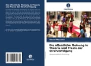 Cover von Die öffentliche Meinung in Theorie und Praxis der Strafverfolgung