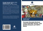 Cover von Energie-Energie-Analyse eines hybriden Strom- und Kühlkreislaufs auf SOFC-Basis