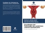 Cover von Grundlagen der Pathologie des weiblichen unteren Genitaltrakts