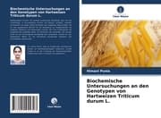 Cover von Biochemische Untersuchungen an den Genotypen von Hartweizen Triticum durum L.