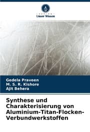 Cover von Synthese und Charakterisierung von Aluminium-Titan-Flocken-Verbundwerkstoffen