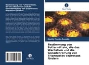 Cover von Bestimmung von Futtermitteln, die das Wachstum und die Gonadenreifung von Tripneustes depressus fördern