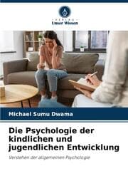Cover von Die Psychologie der kindlichen und jugendlichen Entwicklung