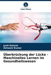 Cover von Überbrückung der Lücke - Maschinelles Lernen im Gesundheitswesen