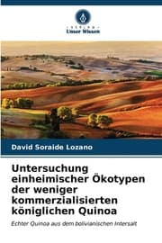 Cover von Untersuchung einheimischer Ökotypen der weniger kommerzialisierten königlichen Quinoa