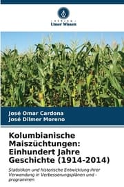 Cover von Kolumbianische Maiszüchtungen: Einhundert Jahre Geschichte (1914-2014)