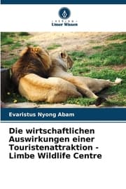 Cover von Die wirtschaftlichen Auswirkungen einer Touristenattraktion - Limbe Wildlife Centre