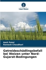 Cover von Getreideschädlingsbefall bei Weizen unter Nord-Gujarat-Bedingungen